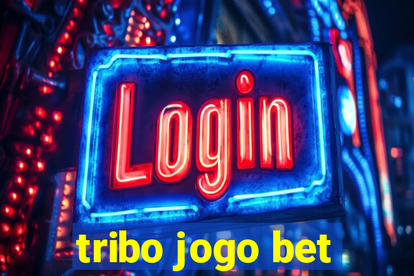 tribo jogo bet